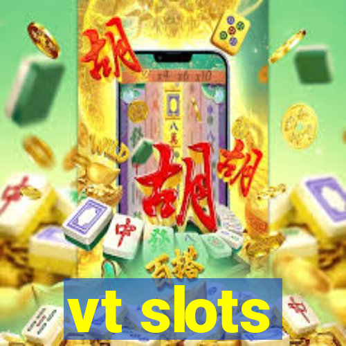 vt slots